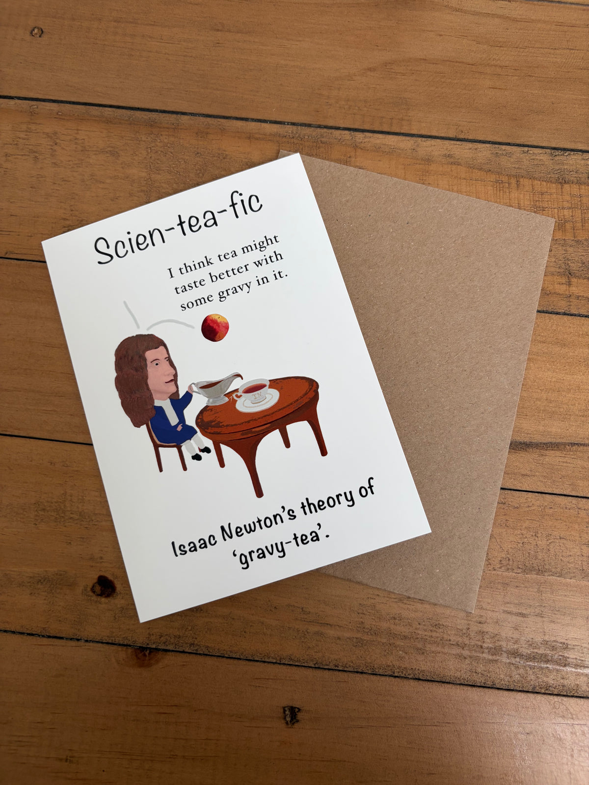 ‘Scien-tea-fic’ Isaac Newton’s theory of ‘gravy-tea’    (blank inside)