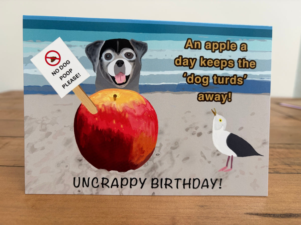 Uncrappy Birthday    (inside message: Happy Birthday!)