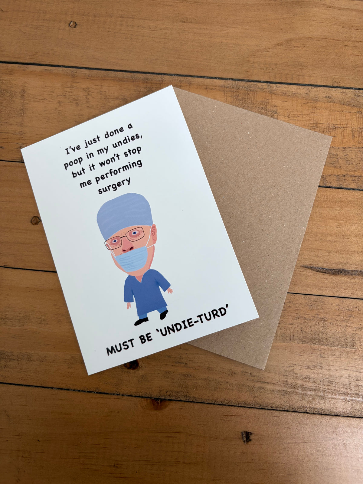 Undie-turd’ surgeon get well soon  (inside message: Get Well Soon!)