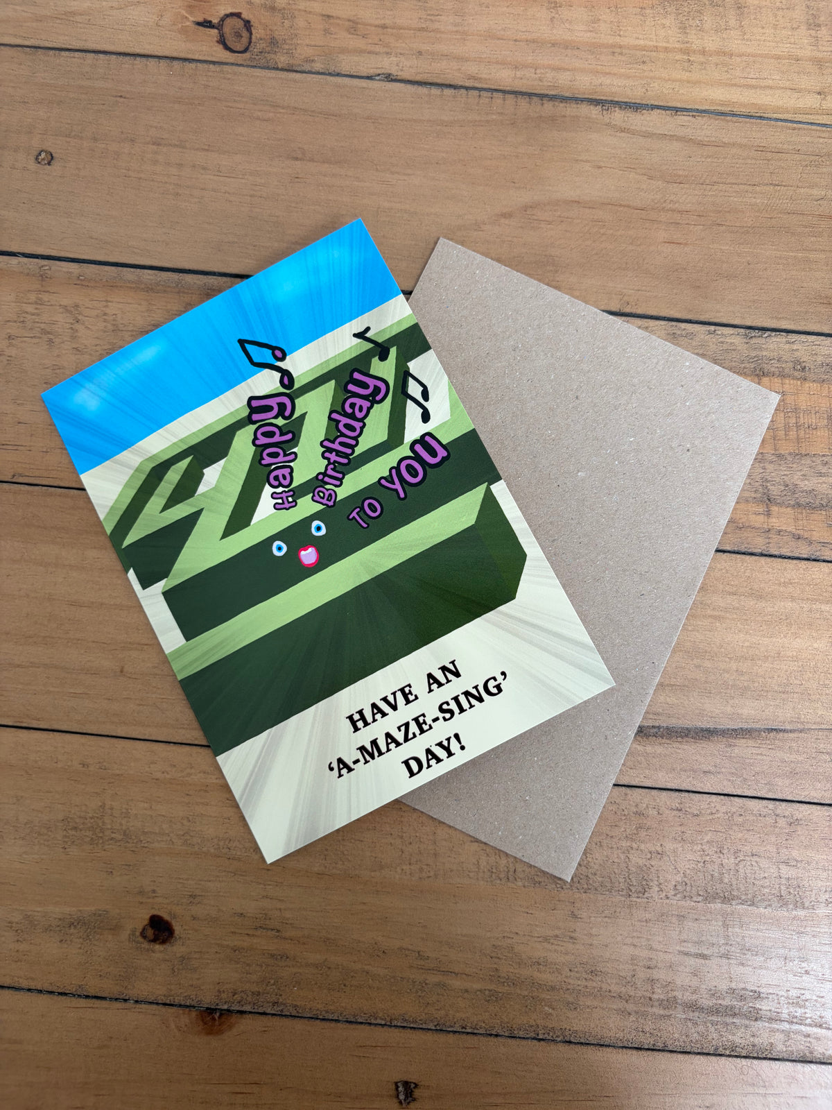 ‘A-maze-sing’ birthday card    (inside message: Have an ‘A- Maze-Sing’ Day!)