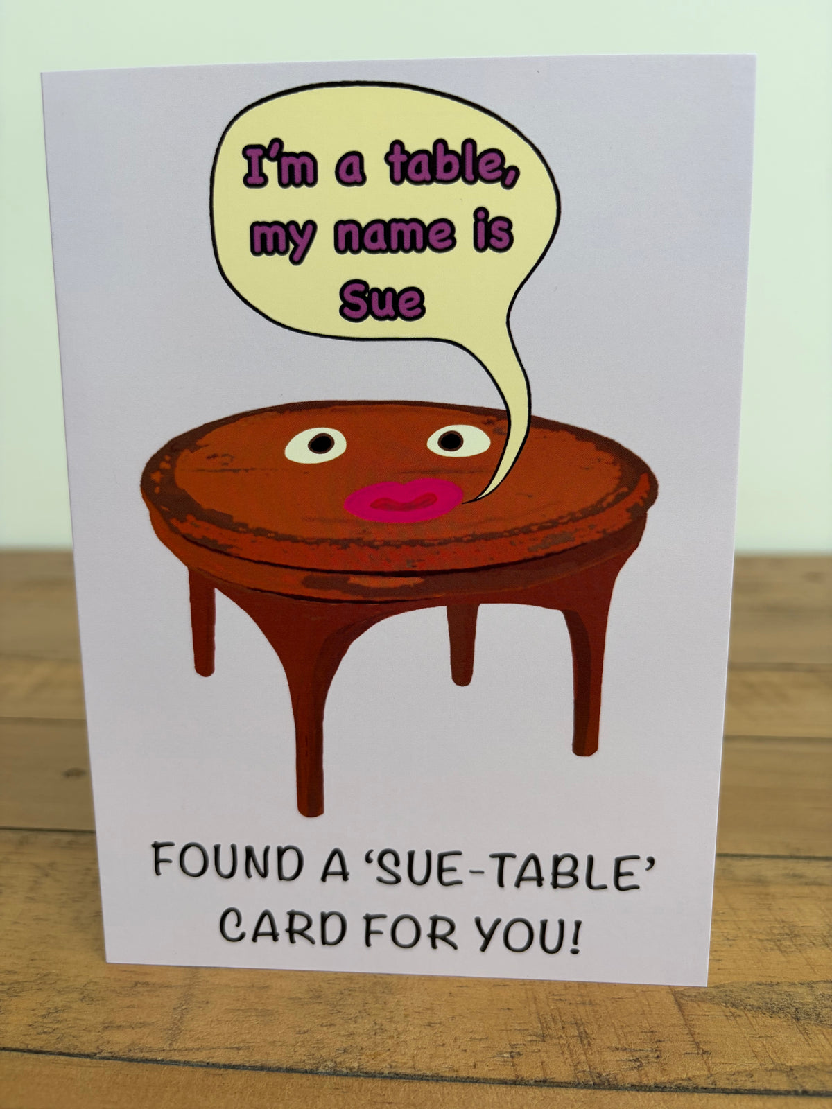 ‘Sue-table’ card       (blank inside)