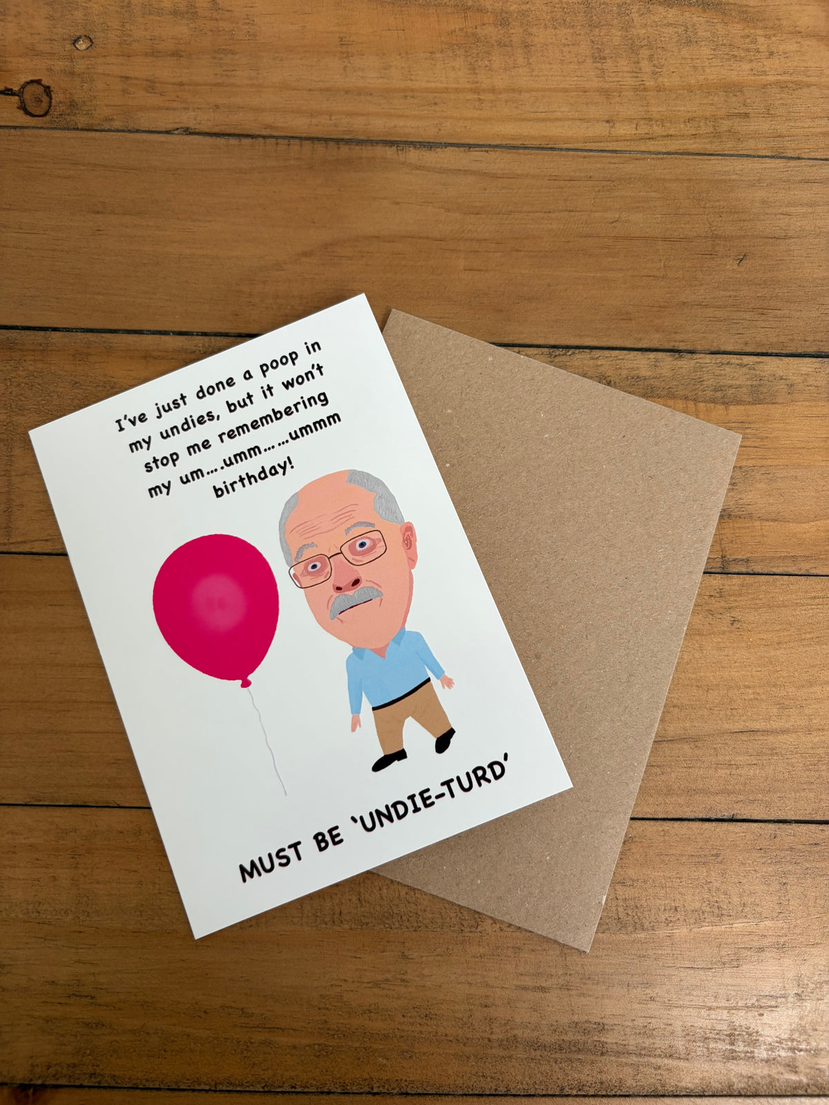 ‘Undie-turd’ Grandad    (inside message: Happy Birthday!)