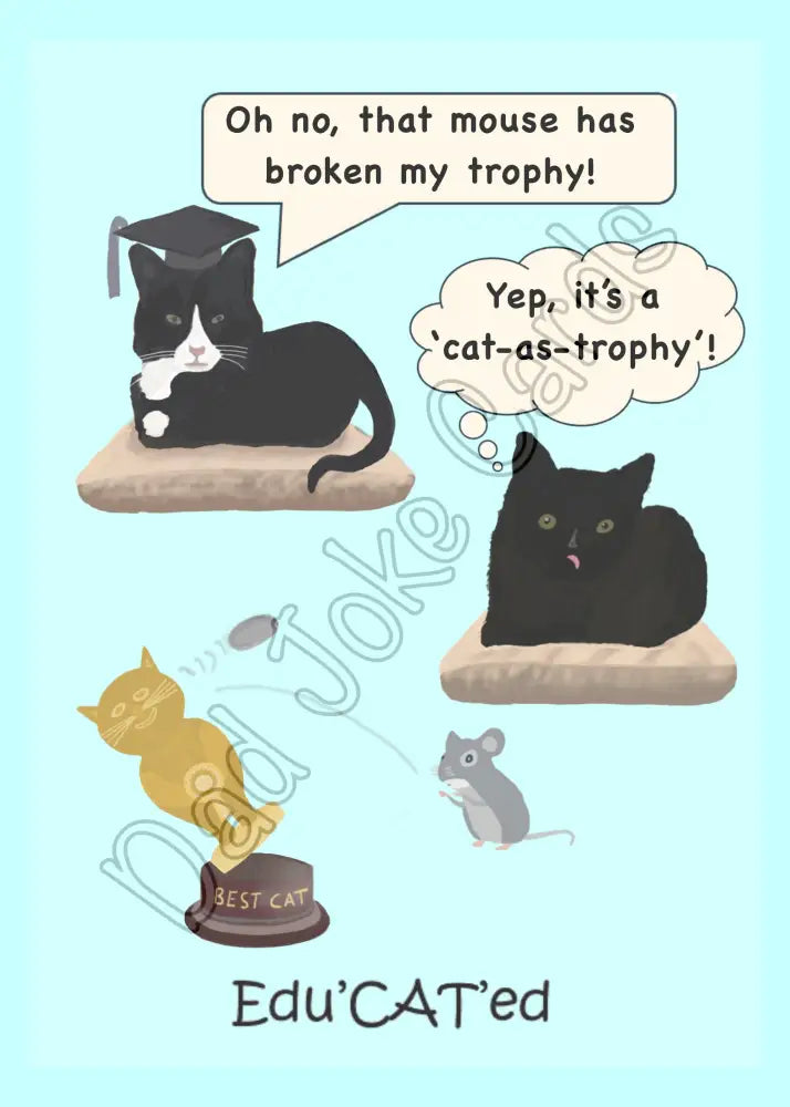 Edu’CAT’ed Cat-as-trophy Greetings card