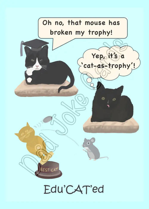 Edu’CAT’ed Cat-as-trophy Greetings card