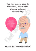 ‘Undie-turd’ Father’s Day (blank inside) - Greetings card